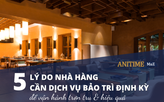 5 Lý Do Nhà Hàng Cần Dịch Vụ Bảo Trì Định Kỳ Để Vận Hành Trơn Tru