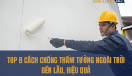 Top 8 Cách Chống Thấm Tường Ngoài Trời Bền Lâu, Hiệu Quả Cao