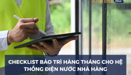 Check-list Bảo Trì Hàng Tháng Cho Hệ Thống Điện Nước Nhà Hàng