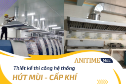 Thiết kế thi công hệ thống hút mùi, hệ thống cấp khí.